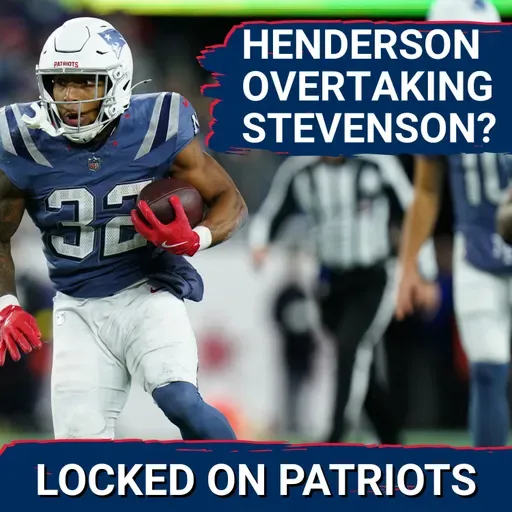 Shift: Has TreVeyon Henderson Unseated Rhamondre Stevenson?