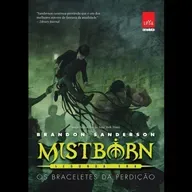 Mistborn Os Braceletes da Perdição Terceira Parte e Epílogo