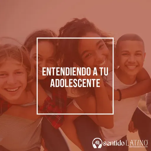 Entendiendo a tu adolescente