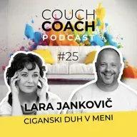 Ciganski duh v meni (Lara Jankovič) - COUCHCOACH PODCAST EP#25