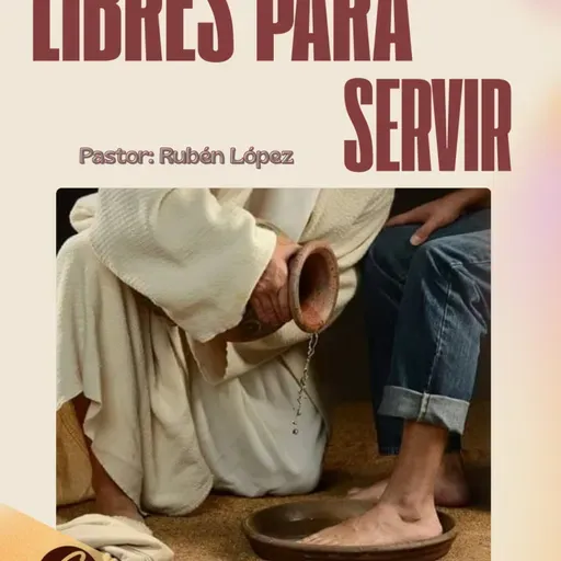 Pastor Rubén López - Libres Para Servir