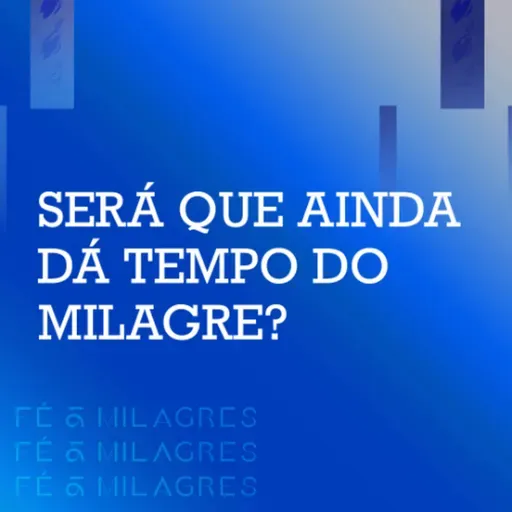 SERÁ QUE AINDA DÁ TEMPO DO MILAGRE - ROBSON RODOVALHO