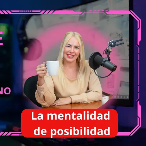 La mentalidad de posibilidad