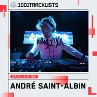 Andre Saint-Albin - 1001Tracklists 'Looks Good On Me' Spotlight Mix
