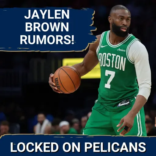 RUMORS: Jaylen Brown a Top Trade Target for New Orleans Pelicans--Trey Murphy III in Deal?