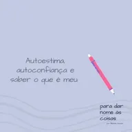 S07EP277 - Autoestima, autoconfiança e saber o que é meu