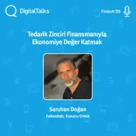 Tedarik Zinciri Finansmanıyla Ekonomiye Değer Katmak - DigitalTalks Fintech Konferansı'25