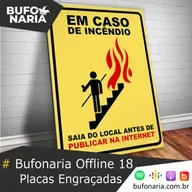 #Bufonaria Offline 18 - Placas Engraçadas