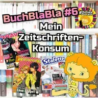 BuchBlaBla #6 - Mein Zeitschriften-Konsum