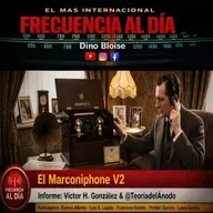 Episode 984: FRECUENCIA AL DÍA - 🔴 El Marconiphone V2.