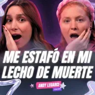 ¡Me Estafó En Mi Lecho De Muerte! 😭 Ft. Andy Legarci - T9E05 #podcast #chisme #storytime