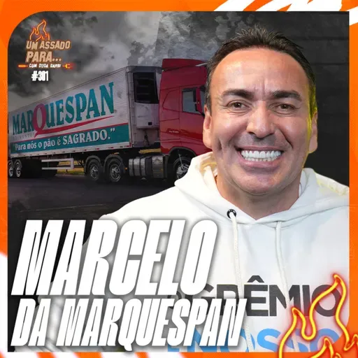UM ASSADO PARA... MARCELO da MARQUESPAN | #301