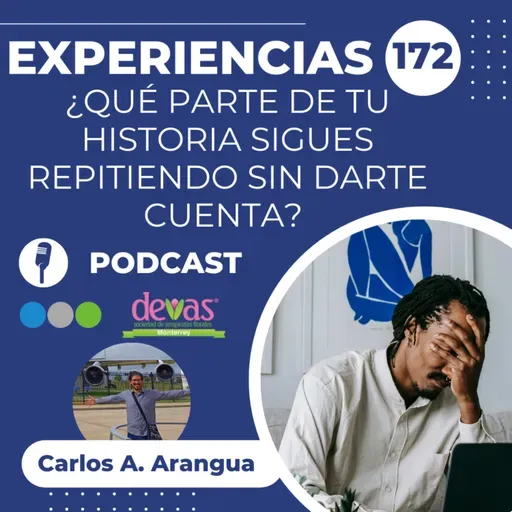 ¿Qué parte de tu historia sigues repitiendo sin darte cuenta? Experiencias 172