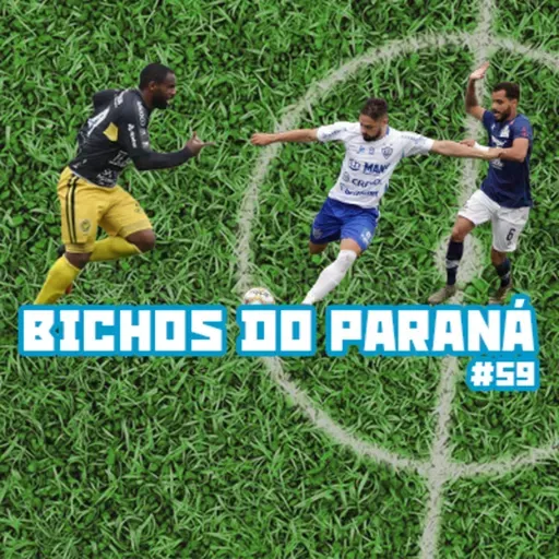 Bichos do Paraná #59 - FC Cascavel finalista na elite estadual e mudanças na tabela da Divisão de Acesso