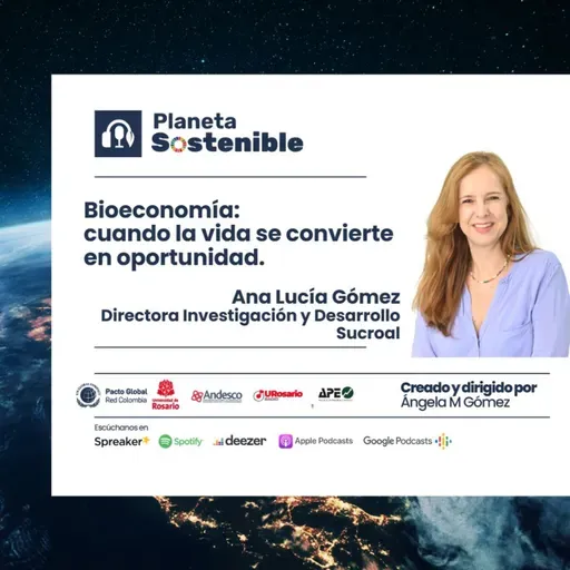 Cuando la vida se convierte en oportunidad - Bioeconomia - Ana Lucia Gomez