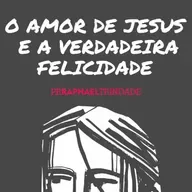 O AMOR DE JESUS E A VERDADEIRA FELICIDADE [PR. RAPHAEL TRINDADE]