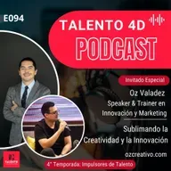 E094 | Sublimando la Creatividad y la Innovación, Oz Valadez, 316Studio, OzCreativo y Cúspide Empresarial