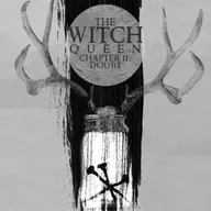 Episode 6: The Witch Queen Chapter II: Doubt