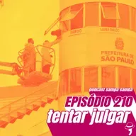 Episódio 210 - Tentar julgar