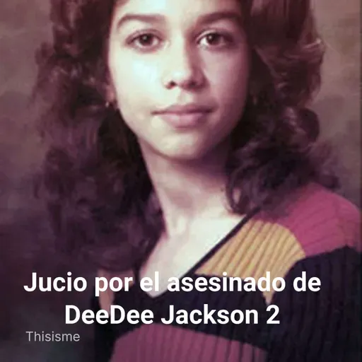 Jucio del asesinato DeeDee Jackson 2