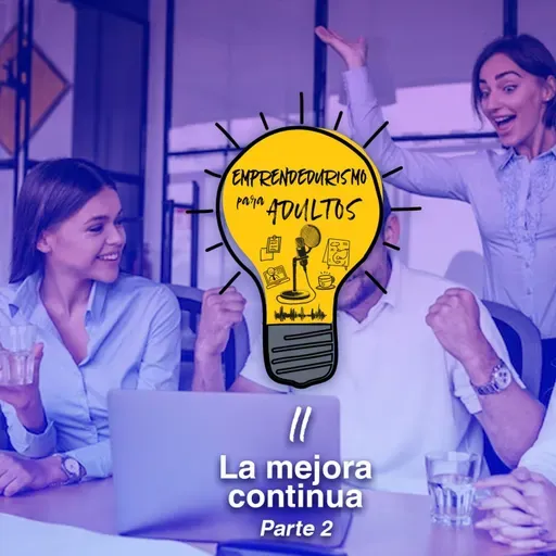 79- Mejora Continua | Parte 2 - Cómo Ser Buen Jefe