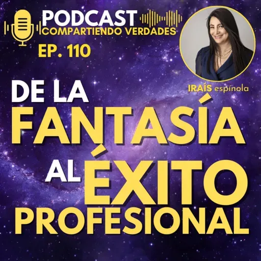E110. De la fantasía al éxito profesional