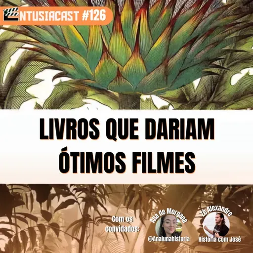 Livros que dariam ótimos filmes - EntusiaCast #126