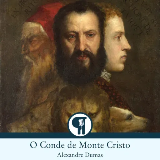 O Conde de Monte Cristo, de Alexandre Dumas - Parte 8