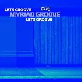 Myriad Groove - Lets Groove