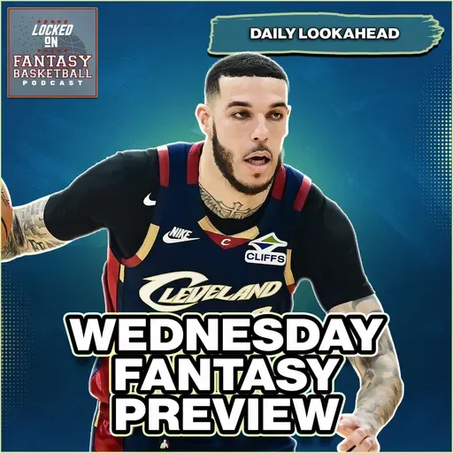 Lonzo Ball's Big Chance, LaMelo Ball Out Again | Wednesday Fantasy Basketball Preview