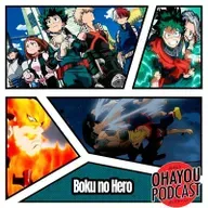 Ohayou Podcast 68 - Boku no Hero e a sua decadência.