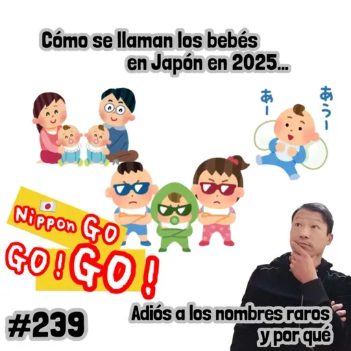 #239 | Cómo se llaman los bebés en Japón en 2025… Adiós a los nombres raros y por qué