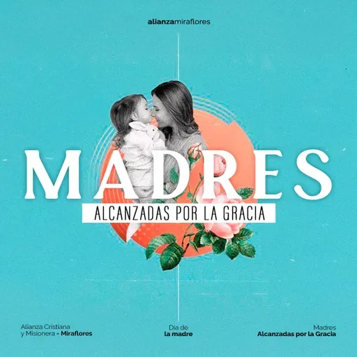 Madres alcanzadas por laGracia | Gastón Ágreda (2025)