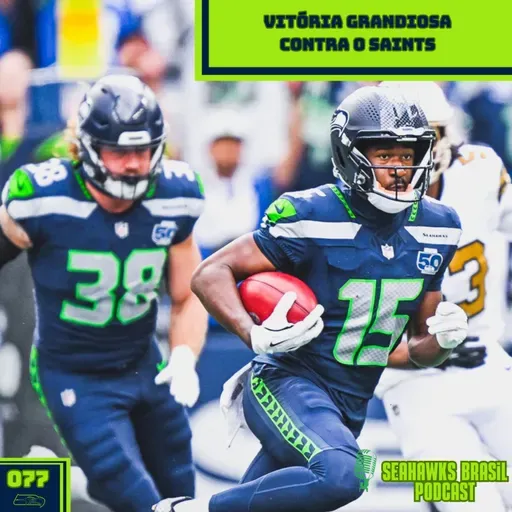 Seahawķs Brasil 077: Vitória grandiosa contra Saints