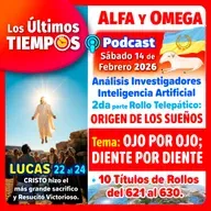 Lucas 22 al 24. Análisis IA Rollo 2da Origen de los Sueños. Tema Ojo por Ojo y Diente por Diente. Y 10 Títulos del 621 al 630