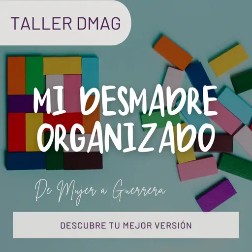 Taller DMAG: Mi Desmadre Organizado