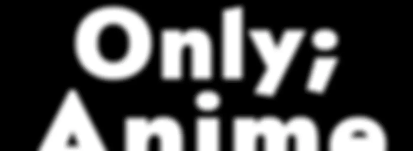 (Not) Only;Anime