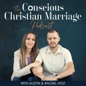 The Conscious Christian Marriage Podcast