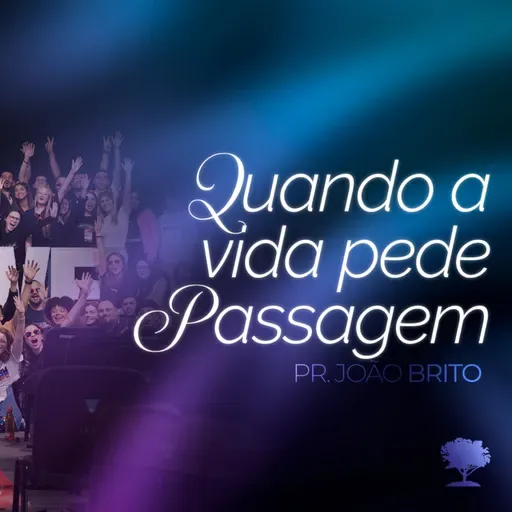 #394 | Quando a Vida Pede Passagem | Pr. João Brito | 28/09/25
