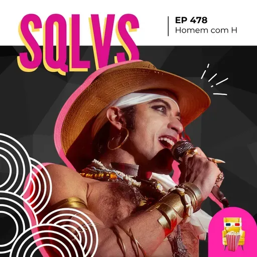 EP 478 - Homem com H