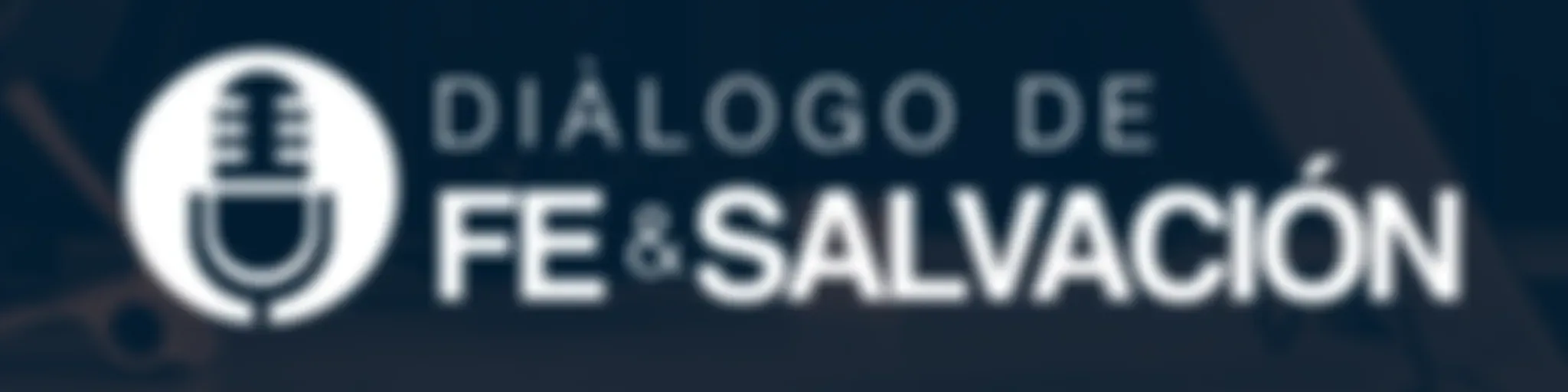 Diálogo de Fe y Salvación