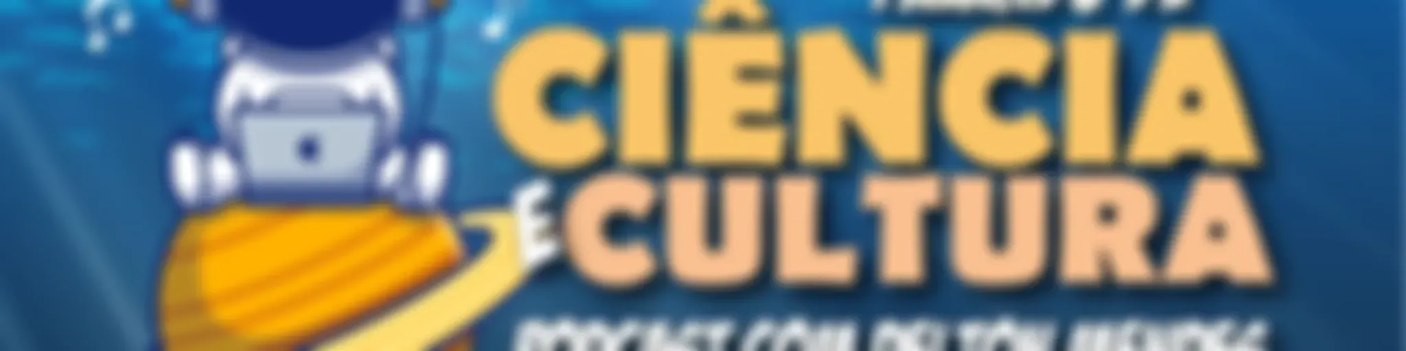 Falando de Ciência e Cultura –  Podcast com o Dr. Delton Mendes