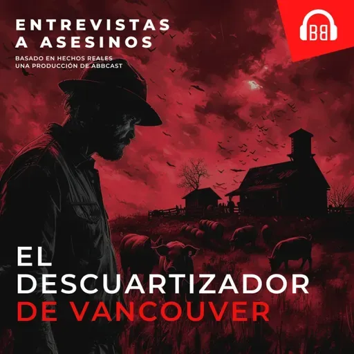Entrevistas a Asesinos - El descuartizador de Vancouver