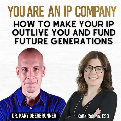 S4 Ep48: How to make your IP outlive you and fund future generations