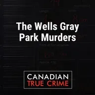 The Wells Gray Park Murders