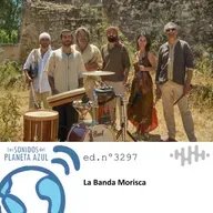 Los Sonidos del Planeta Azul 3297 - LA BANDA MORISCA, LORENA ÁLVAREZ, ROCÍO MÁRQUEZ, REFREE Y NIÑO DE ELCHE (03 07 2025)