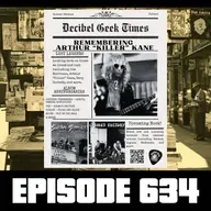 Decibel Geek Times Week of 07.18.25 - Ep634