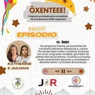 Ôxenteee (Episódio 113) – Estudantes de Jornalismo vencem Prêmio Mol de Jornalismo 2025