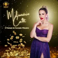 Milionário Cast_07 - Você não foi Criado para ser Pobre, Desperte a sua Riqueza Ilimitada Agora!