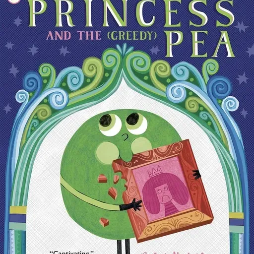 The Princess and the (Greedy) Pea, by Leigh Hodgkinson